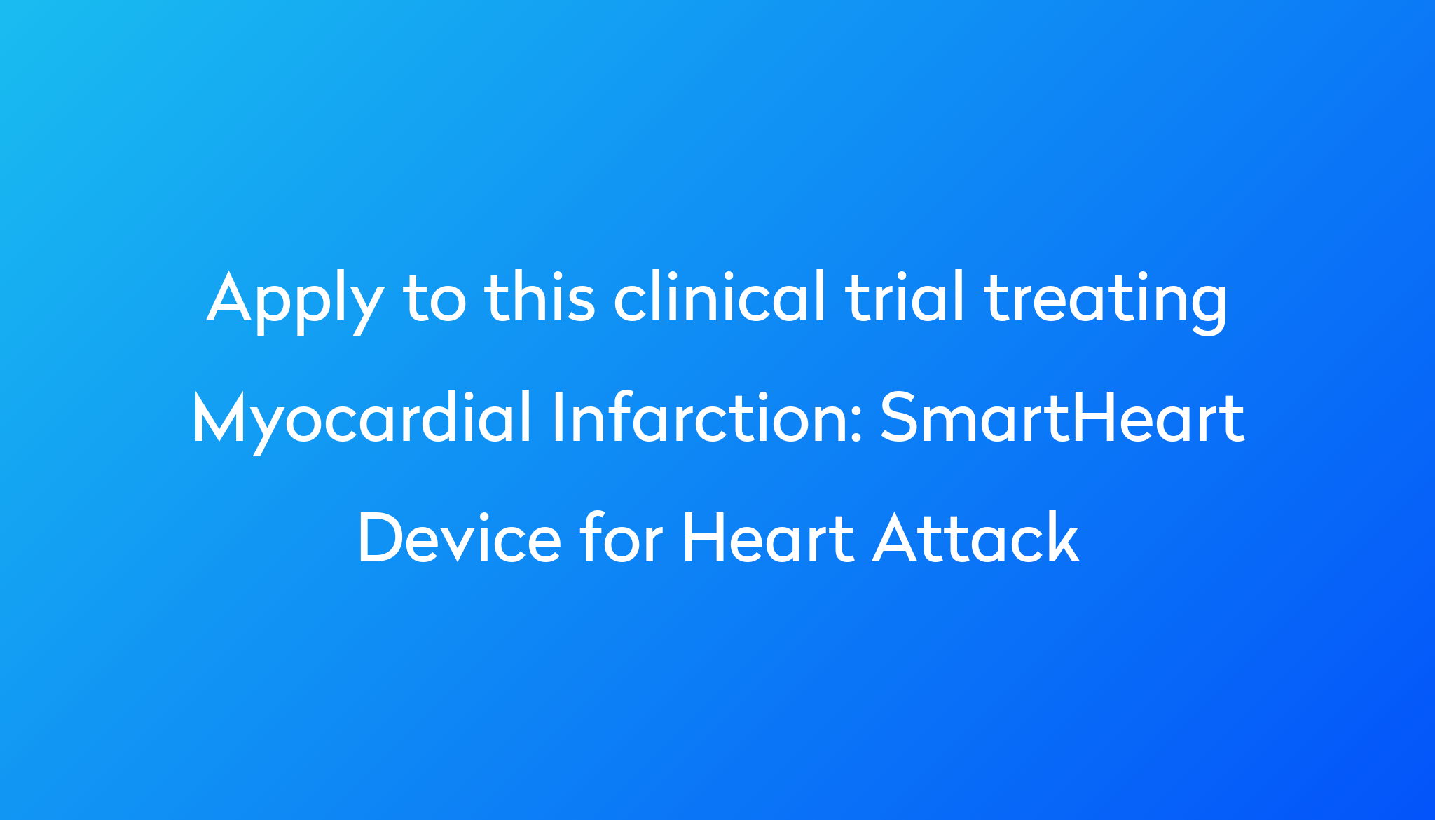 SmartHeart Device For Heart Attack Clinical Trial 2023 Power